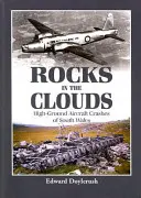 Rocks in the Clouds: Flugzeugabstürze in Südwales - Rocks in the Clouds: High-Ground Aircraft Crashes of South Wales