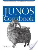 Junos-Kochbuch: Zeitsparende Techniken für die Konfiguration von Junos-Software - Junos Cookbook: Time-Saving Techniques for Junos Software Configuration