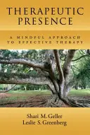 Therapeutische Anwesenheit: Ein achtsamer Ansatz für wirksame Therapie - Therapeutic Presence: A Mindful Approach to Effective Therapy