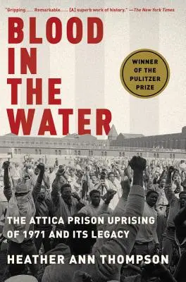 Blut im Wasser: Der Attica-Gefängnisaufstand von 1971 und sein Vermächtnis - Blood in the Water: The Attica Prison Uprising of 1971 and Its Legacy