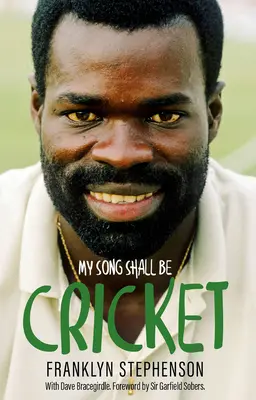 Mein Lied soll Grille sein - Die Autobiographie von Franklyn Stephenson - My Song Shall Be Cricket - The Autobiography of Franklyn Stephenson