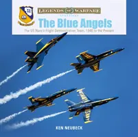 Die Blauen Engel: Das Flugdemonstrationsteam der US Navy, 1946 bis heute - The Blue Angels: The US Navy's Flight Demonstration Team, 1946 to the Present