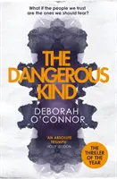 Dangerous Kind - Der Thriller, der Sie jeden, den Sie treffen, in Frage stellen lässt - Dangerous Kind - The thriller that will make you second-guess everyone you meet