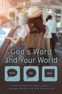 Gottes Wort und deine Welt: Was die Bibel über Schöpfung, Sprachen, Missionen und andere erstaunliche Dinge sagt! - God's Word and Your World: What the Bible Says about Creation, Languages, Missions and Other Amazing Stuff!