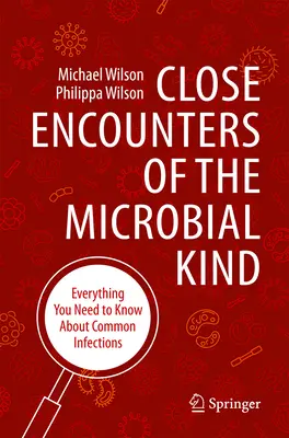 Enge Begegnungen der mikrobiellen Art: Alles, was Sie über häufige Infektionen wissen müssen - Close Encounters of the Microbial Kind: Everything You Need to Know about Common Infections