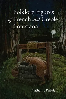 Folklorefiguren des französischen und kreolischen Louisianas - Folklore Figures of French and Creole Louisiana