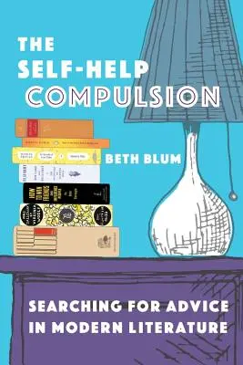 Der Zwang zur Selbsthilfe: Auf der Suche nach Ratschlägen in der modernen Literatur - The Self-Help Compulsion: Searching for Advice in Modern Literature
