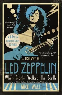 When Giants Walked the Earth 10. Jubiläumsausgabe: Eine Biographie von Led Zeppelin - When Giants Walked the Earth 10th Anniversary Edition: A Biography of Led Zeppelin