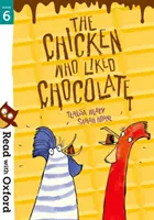 Lesen mit Oxford: Stufe 6: Das Huhn, das Schokolade mochte - Read with Oxford: Stage 6: The Chicken Who Liked Chocolate