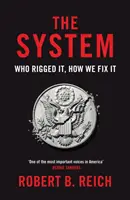 Das System: Wer es manipuliert hat, wie wir es reparieren - System: Who Rigged It, How We Fix It
