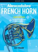 Abrakadabra Waldhorn (Schülerbuch): Der Weg zum Lernen durch Lieder und Melodien - Abracadabra French Horn (Pupil's Book): The Way to Learn Through Songs and Tunes