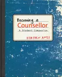 Counsellor werden: A Student Companion - Becoming a Counsellor: A Student Companion