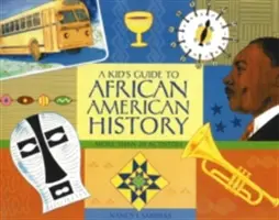 Ein Leitfaden für Kinder zur afroamerikanischen Geschichte: Mehr als 70 Aktivitäten - A Kid's Guide to African American History: More Than 70 Activities