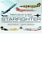 Profile des Fluges: Lockheed F-104 Starfighter - Profiles of Flight: Lockheed F-104 Starfighter