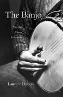 Das Banjo: Amerikas afrikanisches Instrument - The Banjo: America's African Instrument