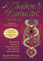 Ein Chakra & Kundalini Arbeitsbuch: Psycho-spirituelle Techniken für Gesundheit, Verjüngung, psychische Kräfte und spirituelle Verwirklichung - A Chakra & Kundalini Workbook: Psycho-Spiritual Techniques for Health, Rejuvenation, Psychic Powers & Spiritual Realization