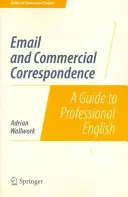 E-Mail und geschäftliche Korrespondenz: Ein Leitfaden für professionelles Englisch - Email and Commercial Correspondence: A Guide to Professional English