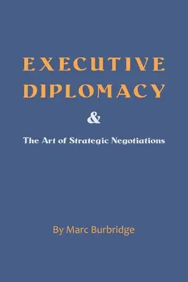 Executive Diplomacy und die Kunst des strategischen Verhandelns - Executive Diplomacy and the Art of Strategic Negotiations