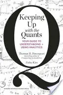 Mit den Quants Schritt halten: Ihr Leitfaden zum Verständnis und zur Nutzung von Analysen - Keeping Up with the Quants: Your Guide to Understanding and Using Analytics