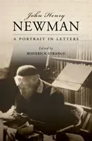 John Henry Newman: Ein Porträt in Briefen - John Henry Newman: A Portrait in Letters