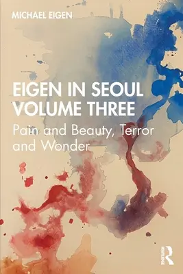 Eigen in Seoul Band drei: Schmerz und Schönheit, Schrecken und Wunder - Eigen in Seoul Volume Three: Pain and Beauty, Terror and Wonder