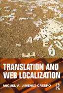 Übersetzung und Web-Lokalisierung (Jimenez-Crespo Miguel A. (Rutgers University USA)) - Translation and Web Localization (Jimenez-Crespo Miguel A. (Rutgers University USA))