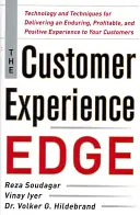 Der Vorteil des Kundenerlebnisses: Technologie und Techniken, um Ihren Kunden ein dauerhaftes, profitables und positives Erlebnis zu bieten - The Customer Experience Edge: Technology and Techniques for Delivering an Enduring, Profitable and Positive Experience to Your Customers