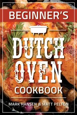 Dutch Oven Kochbuch für Einsteiger - Beginner's Dutch Oven Cookbook