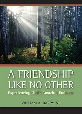 Eine Freundschaft wie keine andere: Gottes wunderbare Umarmung erfahren - A Friendship Like No Other: Experiencing God's Amazing Embrace