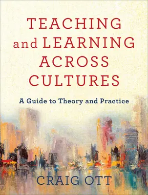 Lehren und Lernen in verschiedenen Kulturen: Ein Leitfaden für Theorie und Praxis - Teaching and Learning Across Cultures: A Guide to Theory and Practice