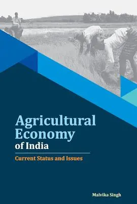 Agrarwirtschaft in Indien: Aktueller Stand und Probleme - Agricultural Economy of India: Current Status and Issues