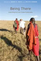 Dort sein: Lernen, kulturübergreifend zu leben - Being There: Learning to Live Cross-Culturally