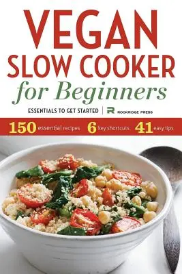 Veganer Slow Cooker für Einsteiger: Das Wichtigste für den Anfang - Vegan Slow Cooker for Beginners: Essentials to Get Started