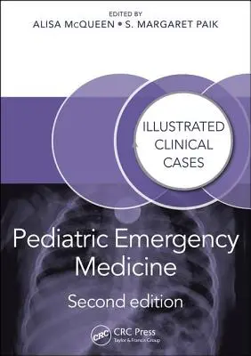 Pädiatrische Notfallmedizin: Illustrierte klinische Fälle, Zweite Auflage - Pediatric Emergency Medicine: Illustrated Clinical Cases, Second Edition