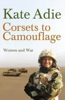 Korsetts zur Tarnung - Frauen und Krieg - Corsets To Camouflage - Women and War