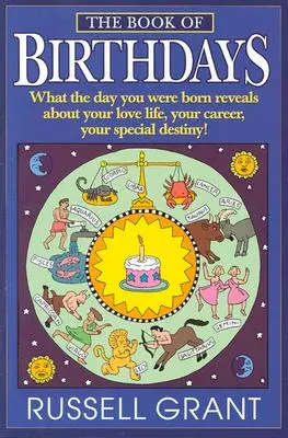 Das Buch der Geburtstage: Was der Tag, an dem Sie geboren wurden, über Ihr Liebesleben, Ihre Karriere und Ihr besonderes Schicksal verrät! - The Book of Birthdays: What the Day You Were Born Reveals about Your Love Life, Your Career, Your Special Destiny!