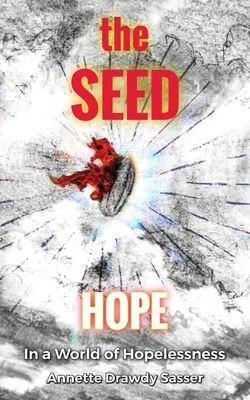 The SEED: Hoffnung in einer Welt der Hoffnungslosigkeit - The SEED: Hope In A World Of Hopelessness