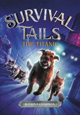 Die Survival Tails: Die Titanic - The Survival Tails: The Titanic