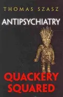 Antipsychiatrie: Quacksalberei im Quadrat - Antipsychiatry: Quackery Squared