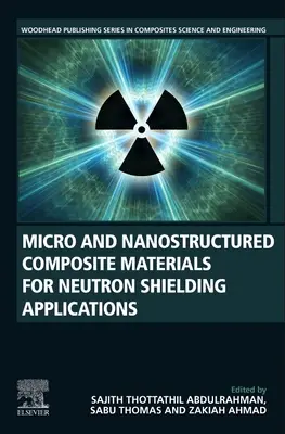 Mikro- und nanostrukturierte Verbundwerkstoffe für Anwendungen zur Neutronenabschirmung - Micro and Nanostructured Composite Materials for Neutron Shielding Applications