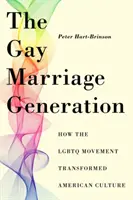 Die Generation der Homo-Ehe: Wie die LGBTQ-Bewegung die amerikanische Kultur verändert hat - The Gay Marriage Generation: How the LGBTQ Movement Transformed American Culture