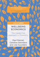 Ökonomie des Wohlbefindens: Der Capabilities-Ansatz zum Wohlstand - Wellbeing Economics: The Capabilities Approach to Prosperity