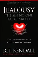 Eifersucht - die Sünde, über die niemand spricht: Wie man Neid überwindet und ein Leben in Freiheit führt - Jealousy--The Sin No One Talks about: How to Overcome Envy and Live a Life of Freedom