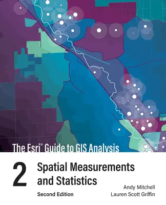 Das ESRI-Handbuch zur GIS-Analyse, Band 2: Räumliche Messungen und Statistik - The ESRI Guide to GIS Analysis, Volume 2: Spatial Measurements and Statistics