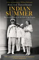 Indian Summer - Die geheime Geschichte vom Ende eines Imperiums - Indian Summer - The Secret History of the End of an Empire