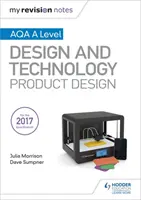 My Revision Notes: AQA A Level Design und Technik: Produktdesign - My Revision Notes: AQA A Level Design and Technology: Product Design