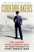Codebreakers - Die geheime Geheimdiensteinheit, die den Verlauf des Ersten Weltkriegs veränderte - Codebreakers - The Secret Intelligence Unit that Changed the Course of the First World War