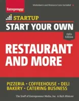 Gründen Sie Ihr eigenes Restaurant und mehr: Pizzeria, Kaffeehaus, Feinkostladen, Bäckerei, Catering-Geschäft - Start Your Own Restaurant and More: Pizzeria, Coffeehouse, Deli, Bakery, Catering Business