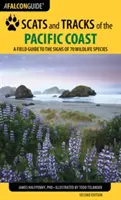 Scats and Tracks of the Pacific Coast: Ein Feldführer zu den Spuren von 70 Wildtierarten, Zweite Auflage - Scats and Tracks of the Pacific Coast: A Field Guide to the Signs of 70 Wildlife Species, Second Edition