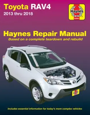 Toyota Rav4 2013 bis 2018 Haynes Reparaturhandbuch: Basierend auf einer vollständigen Zerlegung und Wiederaufbau * Enthält wesentliche Informationen für die heutigen komplexeren Ve - Toyota Rav4 2013 Thru 2018 Haynes Repair Manual: Based on a Complete Teardown and Rebuild * Includes Essential Information for Today's More Complex Ve